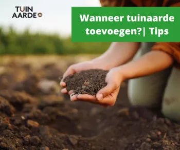 De beste tijd om tuinaarde toe te voegen aan uw tuin | Tips - Boomschors.nl